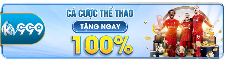 Thể thao kv9988 tặng 100% nạp đầu